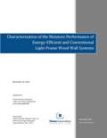 Characterization of the Moisture Performance of Energy Efficient and Conventional Light Frame and Wood Wall Systems